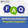 Banner com o logotipo da Prex/UFC e com os dizeres 'FAQ (Frequent Asked Questions - em português: perguntas mais frequentes) do XXVIII Encontro de Extensão'