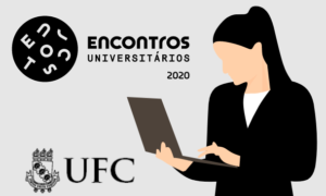 #PraCegoVer #PraTodosVerem – descrição: ilustração de fundo cinza, com o logotipo dos Encontros Universitários da UFC 2020, o brasão da UFC e a imagem de uma mulher branca digitando em um notebook.